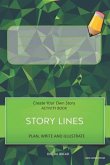 Story Lines - Create Your Own Story Activity Book, Plan Write and Illustrate: Lime Green Prism Unleash Your Imagination, Write Your Own Story, Create