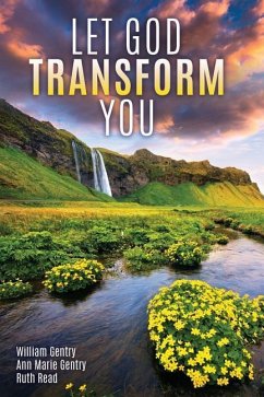 Let God Transform You - Gentry, William; Gentry, Ann Marie; Read, Ruth