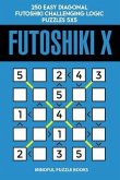 Futoshiki X: 250 Easy Diagonal Futoshiki Challenging Logic Puzzles 5x5