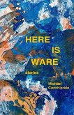Here Is Ware: Stories
