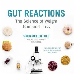 Gut Reactions: The Science of Weight Gain and Loss - Field, Simon Quellen