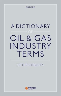 A Dictionary of Oil & Gas Industry Terms - Roberts, Peter