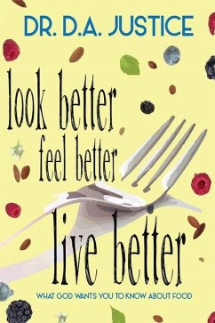 Look Better Feel Better Live Better - Justice, Derrick