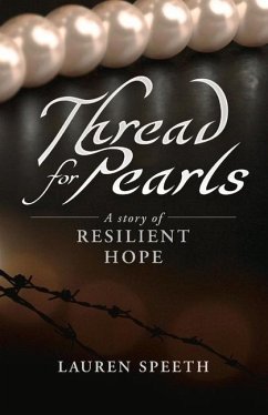 Thread for Pearls: A Story of Resilient Hope Volume 1 - Speeth, Lauren