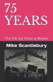 75 Years: The U.S. Air Force in Britain