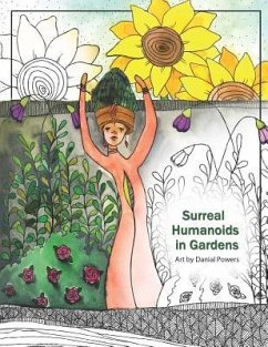 Surreal Humanoids in Gardens: Art by Danial Powers - Powers, Danial