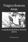 Trágica Buenos Aires: La Epidemia de Fiebre Amarilla (1871)
