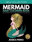 Mermaid Adult Coloring Book: 30 Stress Relieving Mermaid Designs for Anger Release, Relaxation and Meditation, for Adults Teens and Kids