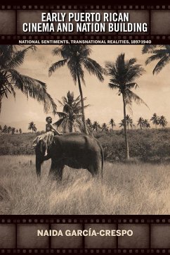 Early Puerto Rican Cinema and Nation Building - García-Crespo, Naida