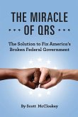 The Miracle Of QRS: The Solution To Fix America's Broken Federal Government