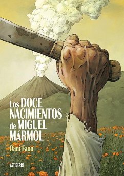 Los doce nacimientos de Miguel Mármol - Fano Ardanaz, Daniel