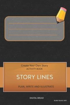 Story Lines - Create Your Own Story Activity Book, Plan Write and Illustrate: Unleash Your Imagination, Write Your Own Story, Create Your Own Adventur - Bread, Digital