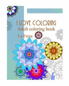 I Love Coloring: Adult Coloring Book - Fresa, La