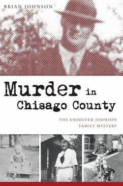 Murder in Chisago County: The Unsolved Johnson Family Mystery - Johnson, Brian