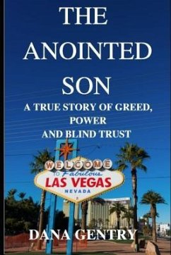 The Anointed Son: A True Story of Greed, Power and Blind Trust - Gentry, Dana