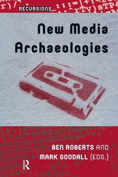 New Media Archaeologies. - Ben Roberts; Mark Goodall; Wanda Strauven; Andreas Fickers; Annie Oever; Annie Van Den Oever New Media Archaeologies. - Ben Roberts; Mark Goodall; Wanda Strauven; Andreas Fickers; Annie Oever; Annie Van Den Oever