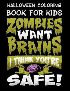 Halloween Coloring Book For Kids Zombies Want Brains I Think You're Safe!: Halloween Kids Coloring Book with Fantasy Style Line Art Drawings - Marky, Adam And