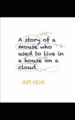 A Story of a Mouse Who Used to Live in a House on a Cloud - Herk, Air