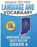 INDIANA TEST PREP Language and Vocabulary Writing Skills Quiz Book Grade 4: Preparation for the ILEARN English Language Arts Tests