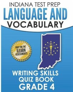 INDIANA TEST PREP Language and Vocabulary Writing Skills Quiz Book Grade 4: Preparation for the ILEARN English Language Arts Tests - Hawas, I.