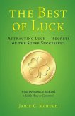 The Best of Luck: Secrets of the Super Successful