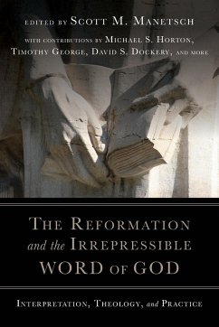 The Reformation and the Irrepressible Word of God - Manetsch, Scott M.