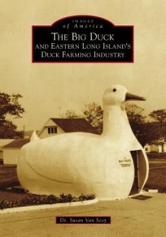 The Big Duck and Eastern Long Island's Duck Farming Industry - Scoy, Susan van