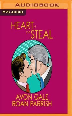 Heart of the Steal - Parrish, Roan; Gale, Avon