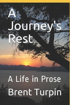 A Journey's Rest: A Life in Prose - Turpin, Brent Jay