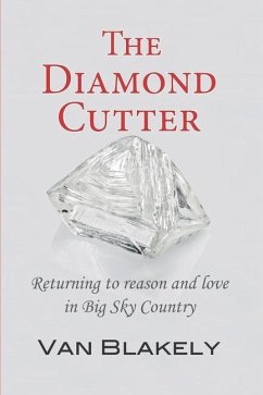 The Diamond Cutter: Returning to reason and love in Big Sky Country - Blakely, van