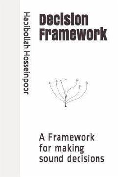 Decision Framework: A Framework for Making Sound Decisions - Hosseinpoor, Habibollah