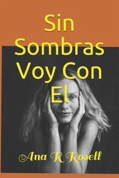 Sin Sombras Voy Con El - Rosell, Ana R.