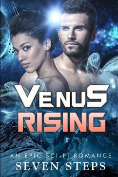 Venus Rising: An Epic Sci-Fi Romance - Steps, Seven