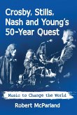 Crosby, Stills, Nash and Young's 50-Year Quest