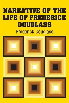 Narrative of the Life of Frederick Douglass - Douglass, Frederick