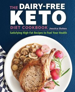 The Dairy-Free Ketogenic Diet Cookbook - Dukes, Jessica