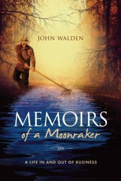 Memoirs of a Moonraker: A Life In and Out of Business - Walden, John