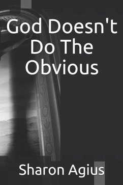 God Doesn't Do The Obvious - Agius, Sharon