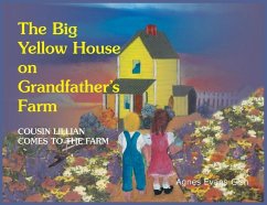 The Big Yellow House on Grandfather's Farm - Gish, Agnes Evans