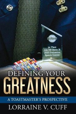Defining Your Greatness: A Toastmaster's Prospective Volume 1 - Cuff, Lorraine V.