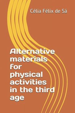 Alternative materials for physical activities in the third age - Félix de Sá, Célia