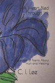 A Heart Bled Through Ink: A Collection of Poems about Hurt and Healing