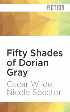 Fifty Shades of Dorian Gray - Wilde, Oscar; Spector, Nicole