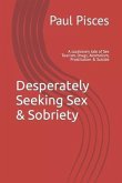 Desperately Seeking Sex & Sobriety: A cautionary tale of Sex Tourism, Drugs, Alcoholism, Prostitution & Suicide