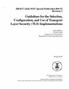 Guidelines for the Selection, Configuration, and Use of Transport Layer Security (TLS) Implementations: DRAFT (2nd) NIST SP 800-52 R2 - National Institute Of Standards And Tech