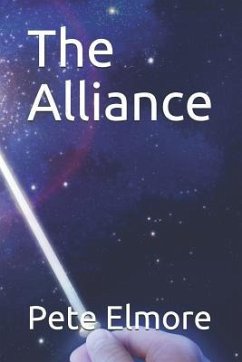 The Alliance: Grey Aliens Lead an Alliance to Help Earth Fight Off the Reptilians - Elmore, Pete