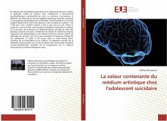 La valeur contenante du médium artistique chez l'adolescent suicidaire - Bouzaiene, Mehrez