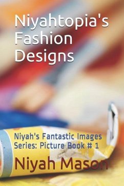 Niyahtopia's Fashion Designs: Picture Book #1 - Mason, Niyah Nylliana