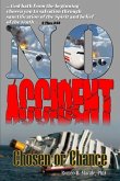 No Accident: Chosen or Chance