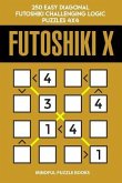 Futoshiki X: 250 Easy Diagonal Futoshiki Challenging Logic Puzzles 4x4